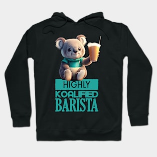 Just a Highly Koalified Barista Koala 4 Hoodie